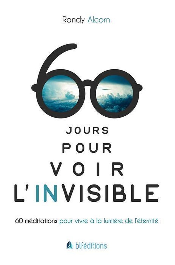 60 jours pour voir l'invisible - 60 méditations pour vivre à la lumière de l'éternité