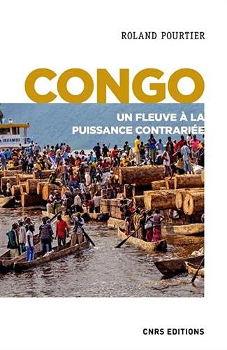 Congo - un fleuve à la puissance contrariée