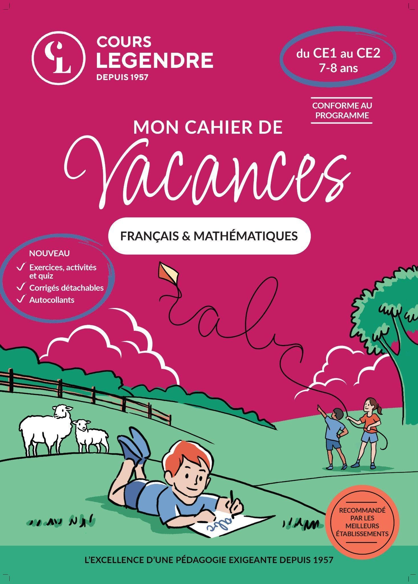 Cours Legendre: Mon cahier de vacances Français & Mathématiques: Du CE1 au CE2: Exercices et Quiz Corrigés détachables Autocollants
