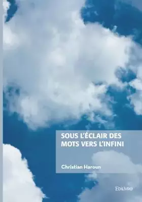 Sous l'éclair des mots vers l'infini