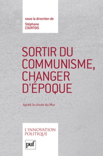 Sortir du communisme, changer d'époque - après la chute du mur