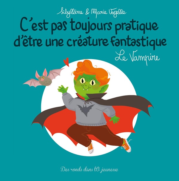 C'est pas toujours pratique d'être une créature fantastique. Vol. 8. Le vampire