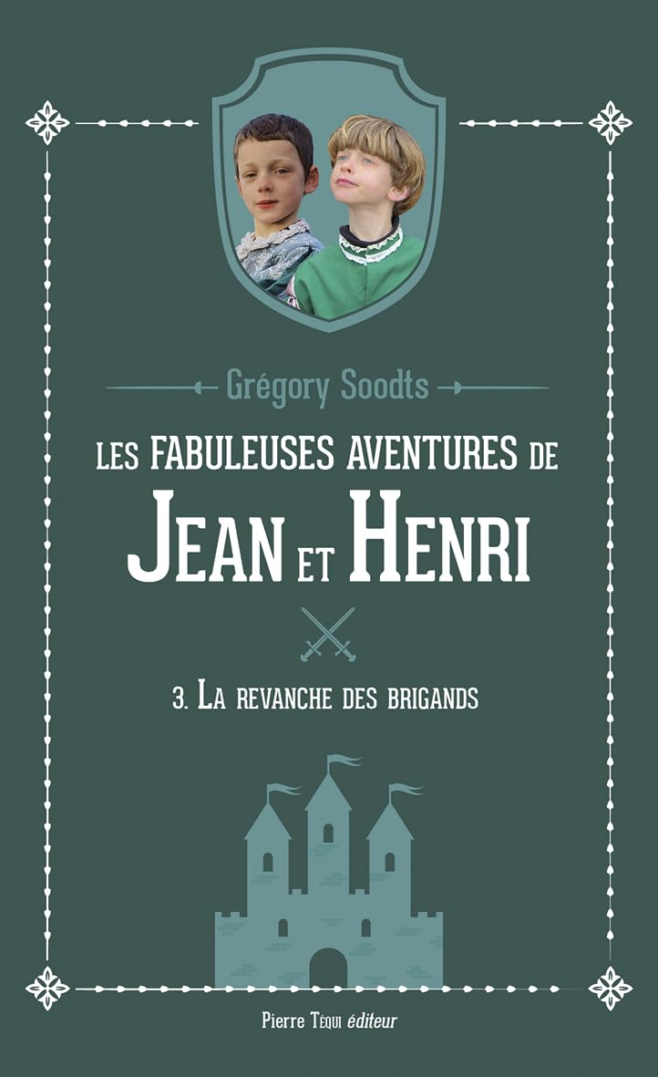 Les fabuleuses aventures de Jean et Henri Tome 3: La revanche des brigands