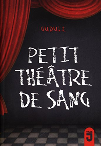 Le Petit Théâtre De Sang