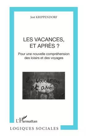 Vacances et après? pour une nouvelle comprehension des loisirs et des voyages