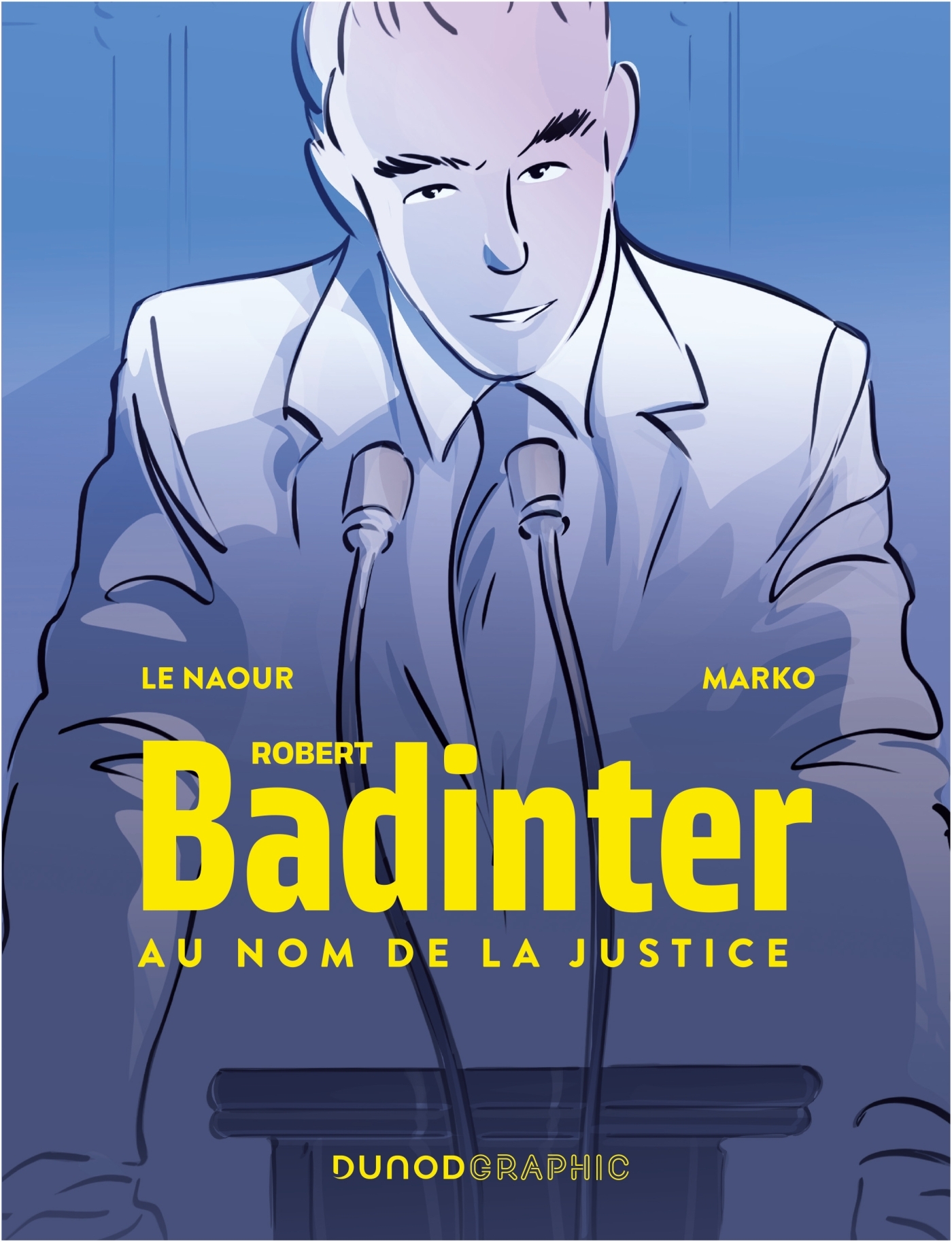 Robert Badinter: au nom de la justice