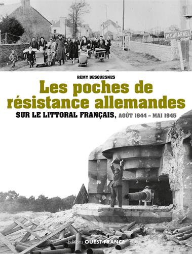 Les poches de résistance allemandes sur le littoral français: août 1944-mai 1945