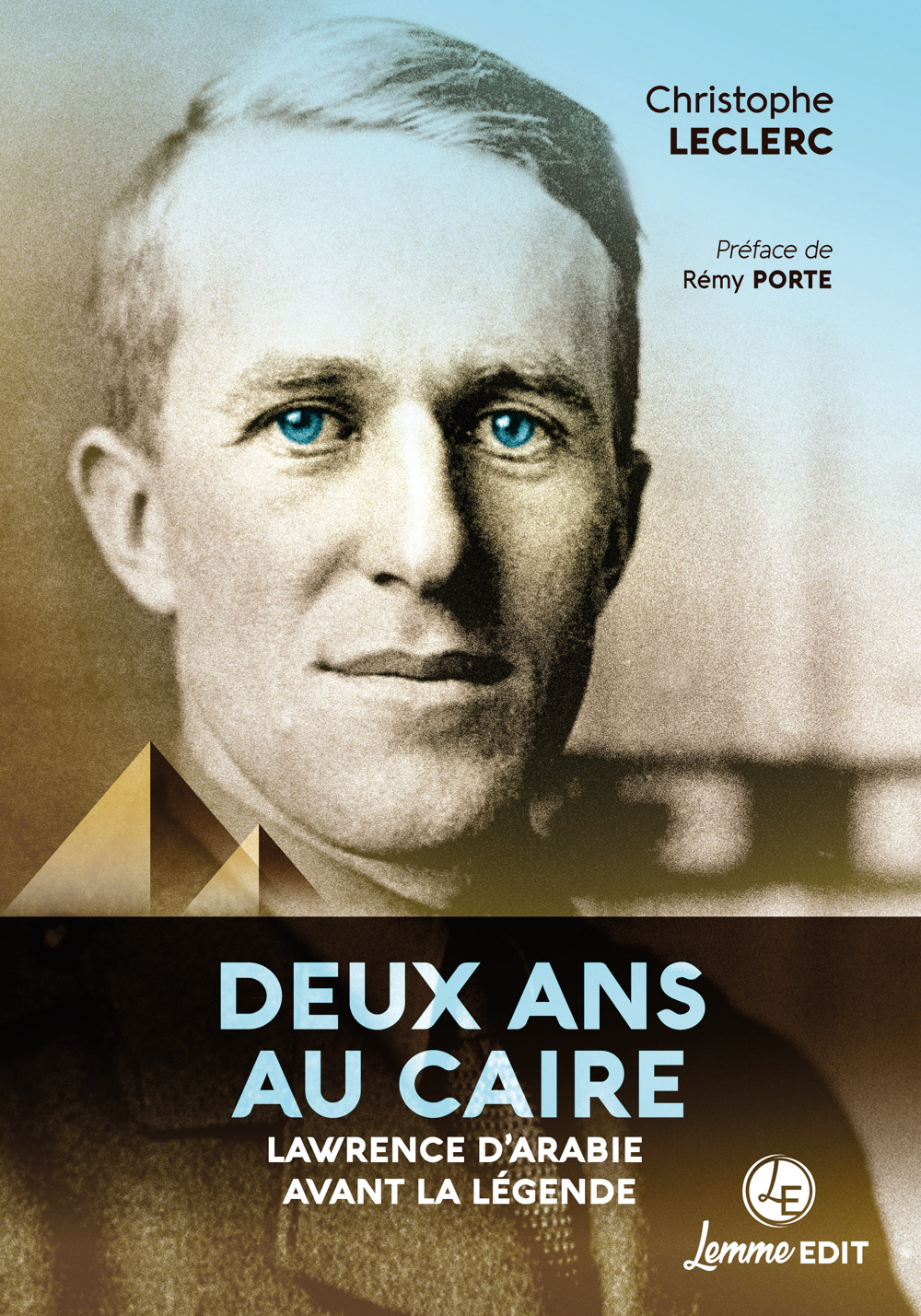 Deux ans au Caire: Lawrence d'Arabie avant la légende