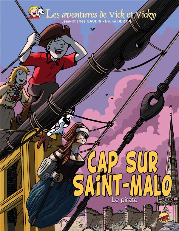 Les aventures de Vick et Vicky Tome 23: cap sur Saint-Malo - le pirate