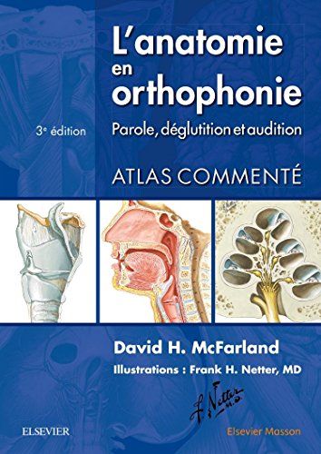 L'anatomie en orthophonie: Parole, déglutition et audition - David H. McFarland