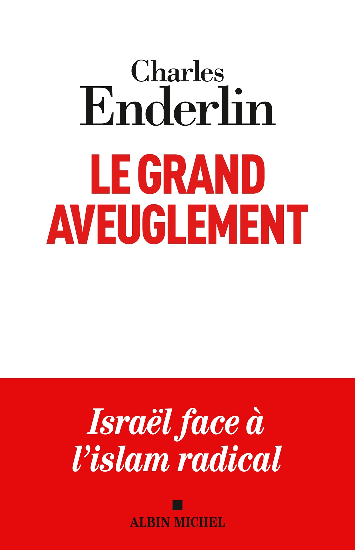 Le grand aveuglement: Israël face à l'islam radical