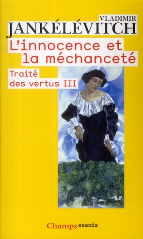 Traité des vertus. Vol. 3. L'innocence et la méchanceté