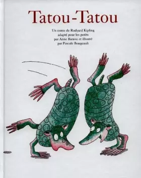Tatou-tatou - Pascale Bougeault, Rudyard Kipling, Anne Baraou