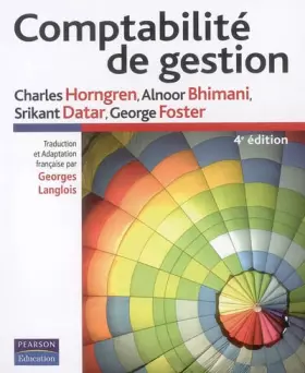 Comptabilité de Gestion 4e ed. - Charles Horngren, Srikant Datar, George Foster, Georges Langlois, Alnoor Bhimani
