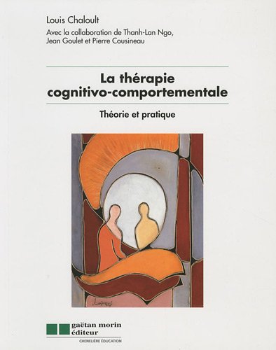 La thérapie cognitivo-comportementale - théorie et pratique