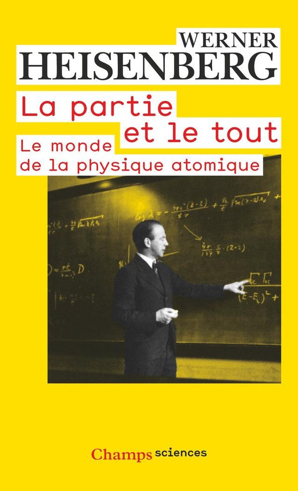 La partie et le tout: le monde de la physique atomique: souvenirs, 1920-1965