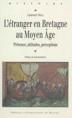 L'étranger en Bretagne au Moyen Age: présence, attitudes, perceptions