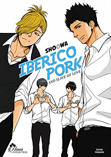 Iberico pork and slave of love Tome 1