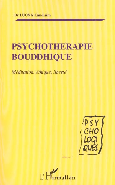 PSYCHOTHERAPIE BOUDDHIQUE: Méditation, éthique, liberté