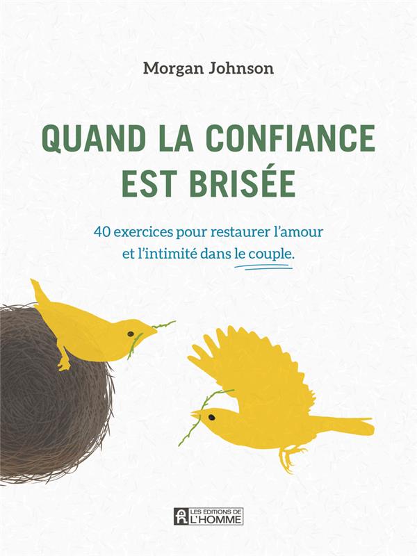 Quand la confiance est brisée: 40 exercices pour restaurer l'amour et l'intimité dans le couple