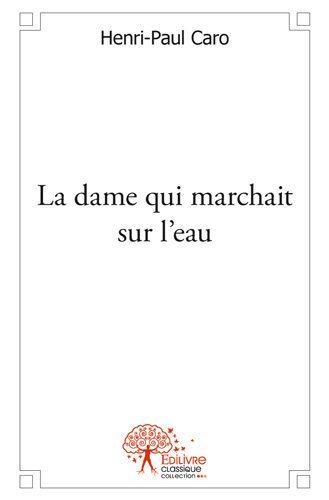 La dame qui marchait sur l'eau