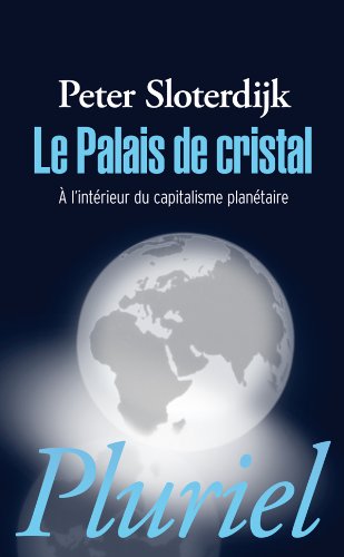 Le palais de cristal: à l'intérieur du capitalisme planétaire