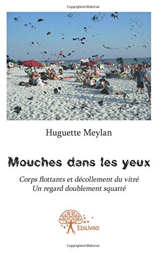 Mouches dans les yeux - corps flottants et décollement du vitré, un regard doublement squatté