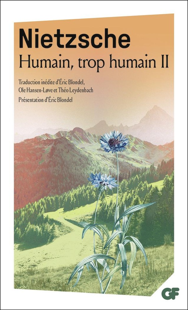 Humain, trop humain - Opinions et sentences mêlées - Le Voyageur et son ombre