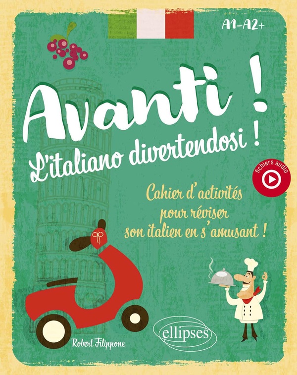 Avanti! L'italiano divertendosi! A1-A2+ - Cahier d'activités pour réviser son italien en s'amusant! (avec fichiers audio)