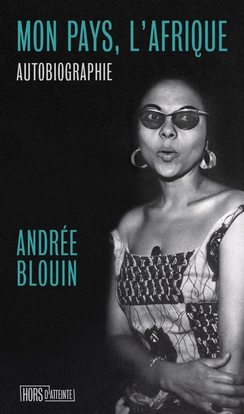 Mon pays l'afrique: Autobiographie d'une libératrice noire