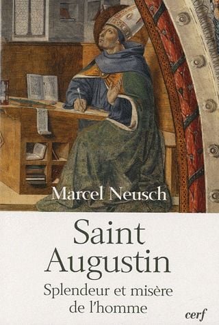 Saint Augustin - splendeur et misère de l'homme