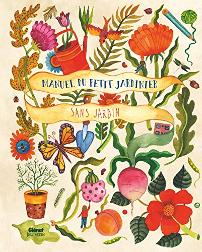 Manuel du petit jardinier sans jardin