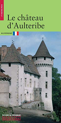 Le château d'Aultéribe - Auvergne