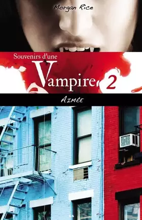 Souvenirs d'une vampire t.2 - aimée
