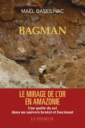 Bagman: Le mirage de l'or en Amazonie
