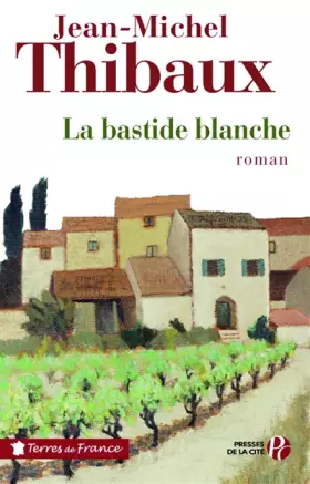 La Bastide blanche - Jean-Michel THIBAUX
