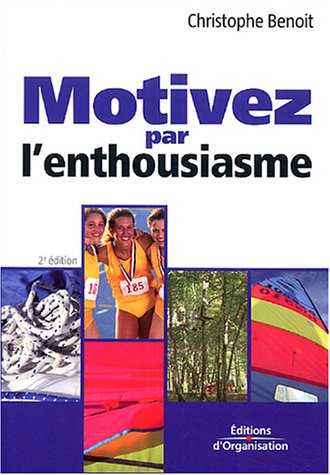 Motivez par l'enthousiasme (2e édition)