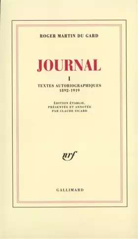 Journal, tome 1 - Roger Martin du Gard, Claude Sicard