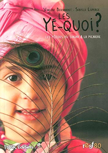 Les Yé-quoi? mes Yézides du Sindjar à la Picardie