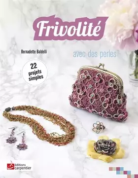Frivolité avec des perles - Bernadette Baldelli, Alexandra Montandon