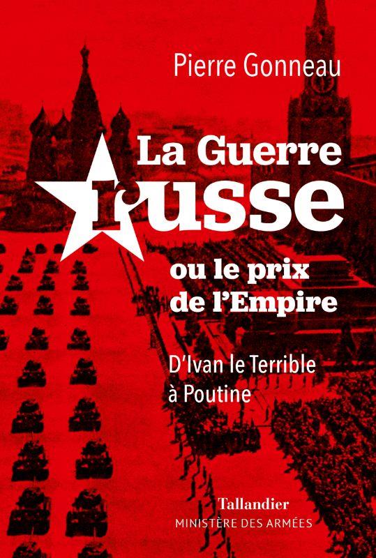 La guerre russe ou Le prix de l'empire: d'Ivan le Terrible à Poutine