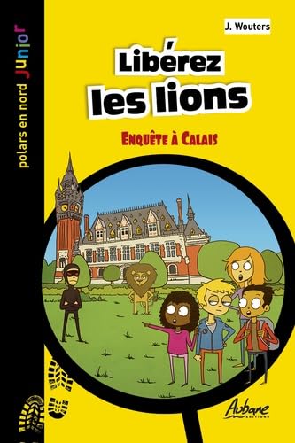 Libérez les lions: Enquête à Calais
