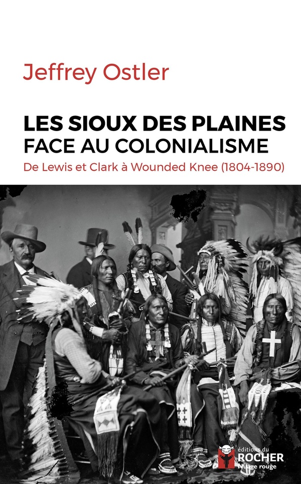 Les Sioux des plaines face au colonialisme: de Lewis et Clark à Wounded Knee: 1804-1890