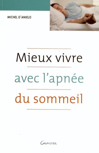 Mieux vivre avec l'apnée du sommeil - Michel d'Anielo