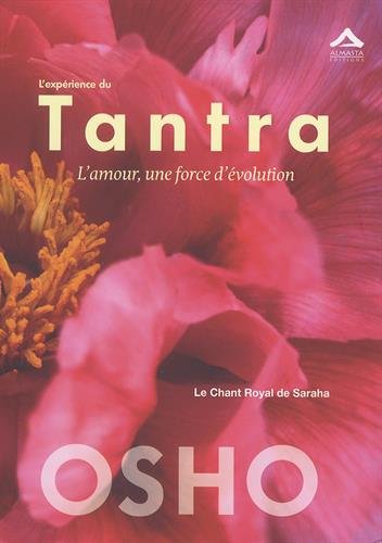 L'expérience du Tantra - l'amour, une force d'évolution - le chant royal de Saraha