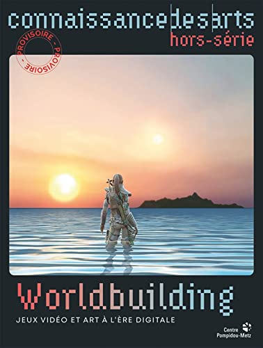 Connaissance des arts Hors-Série: worldbuilding: jeux vidéo et art à l'ère digitale