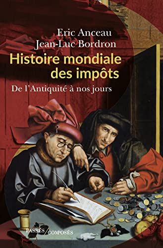 Histoire mondiale des impôts: de l'Antiquité à nos jours