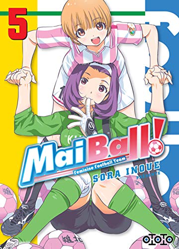 Mai Ball! feminine football team Tome 5