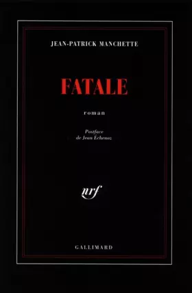 Fatale - Jean-Patrick Manchette