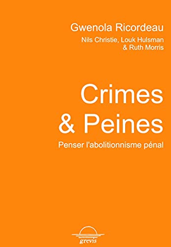 Crimes et peines: penser l'abolitionnisme pénal
